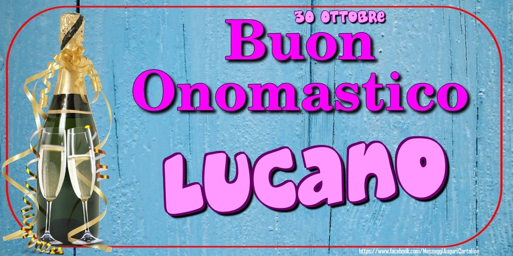 Cartoline di onomastico - 30 Ottobre - Buon Onomastico Lucano!