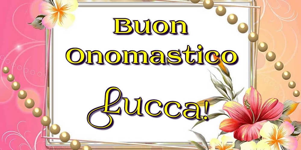 Cartoline di onomastico - Buon Onomastico Lucca!