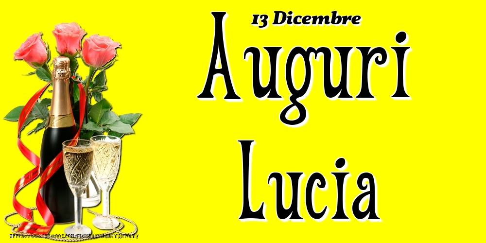 Cartoline di onomastico - Champagne & Fiori | 13 Dicembre - Auguri Lucia!
