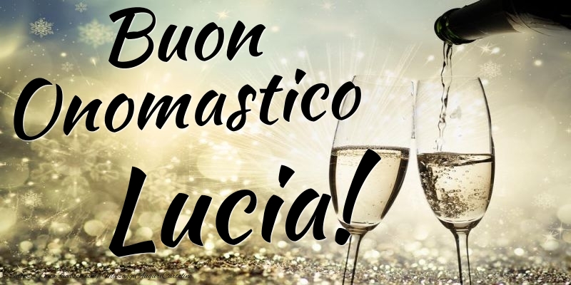 Cartoline di onomastico - Champagne | Buon Onomastico Lucia