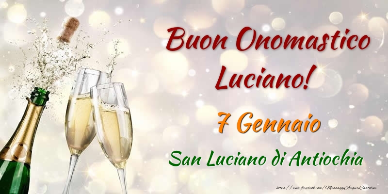 Cartoline di onomastico - Champagne | Buon Onomastico Luciano! 7 Gennaio San Luciano di Antiochia