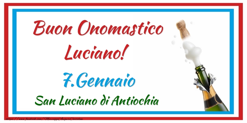 Cartoline di onomastico - Champagne | Buon Onomastico Luciano! 7.Gennaio San Luciano di Antiochia