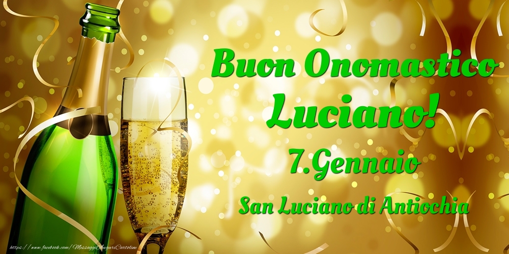 Cartoline di onomastico - Champagne | Buon Onomastico Luciano! 7.Gennaio - San Luciano di Antiochia
