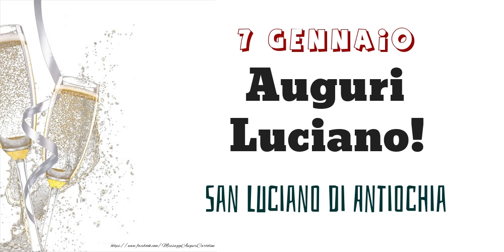 Cartoline di onomastico - Champagne | San Luciano di Antiochia Auguri Luciano! 7 Gennaio