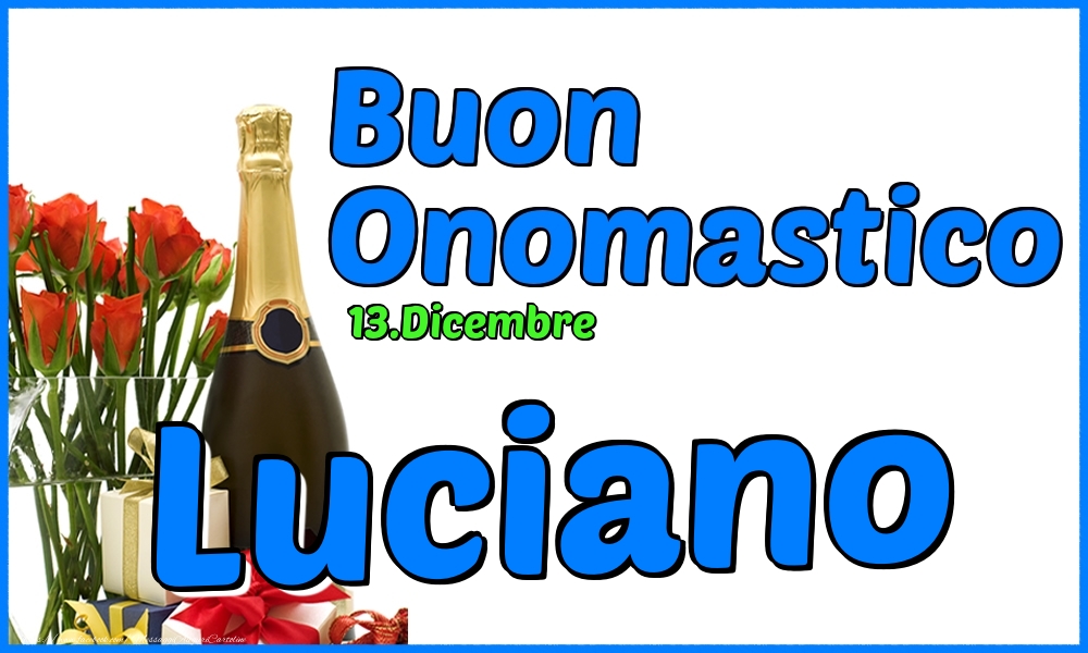 Cartoline di onomastico - Champagne & Rose | 13.Dicembre - Buon Onomastico Luciano!