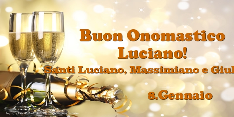 Cartoline di onomastico - Champagne | 8.Gennaio Santi Luciano, Massimiano e Giuliano Buon Onomastico Luciano!