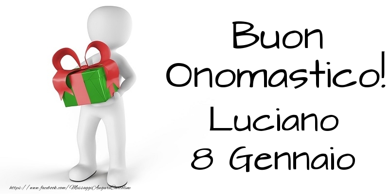 Cartoline di onomastico - Buon Onomastico  Luciano! 8 Gennaio