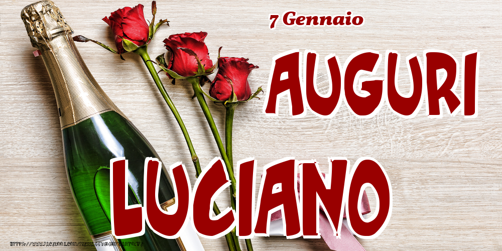 Cartoline di onomastico - Champagne & Fiori | 7 Gennaio - Auguri Luciano!