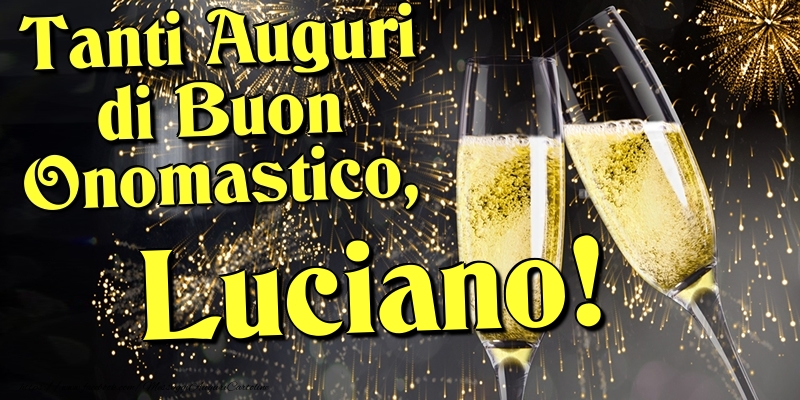 Cartoline di onomastico - Champagne | Tanti Auguri di Buon Onomastico, Luciano