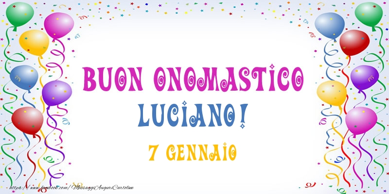 Cartoline di onomastico - Buon onomastico Luciano! 7 Gennaio