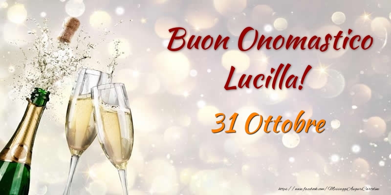 Cartoline di onomastico - Champagne | Buon Onomastico Lucilla! 31 Ottobre