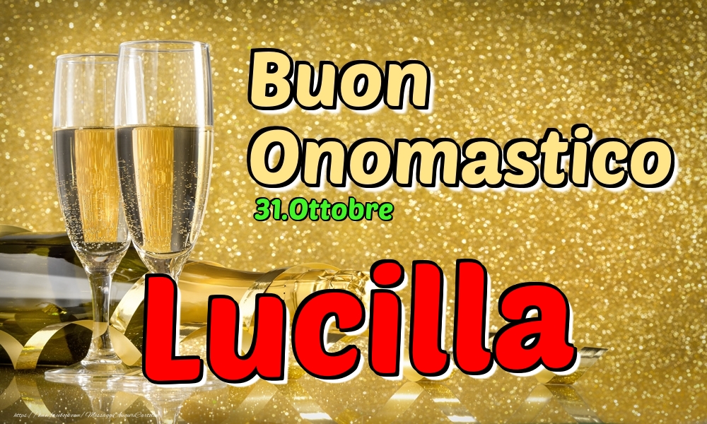 Cartoline di onomastico - Champagne | 31.Ottobre - Buon Onomastico Lucilla!