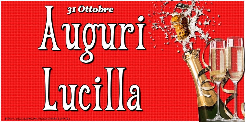 Cartoline di onomastico - Champagne | 31 Ottobre - Auguri Lucilla!