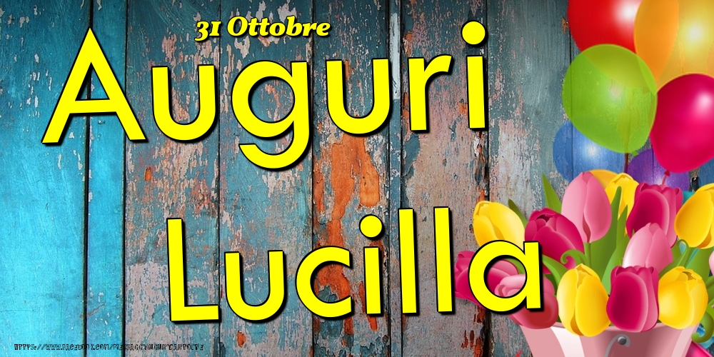 Cartoline di onomastico - 31 Ottobre - Auguri Lucilla!