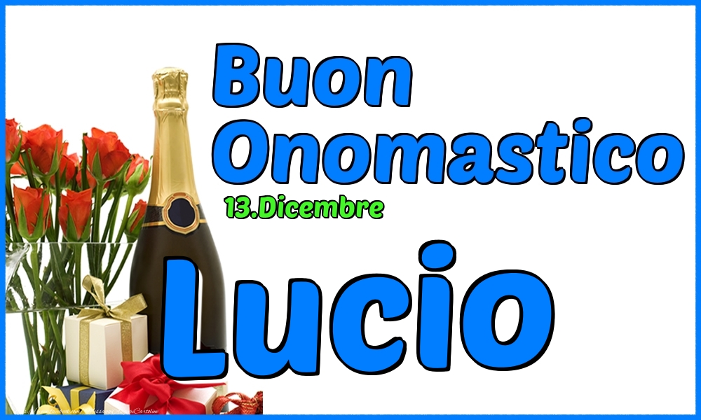 Cartoline di onomastico - Champagne & Rose | 13.Dicembre - Buon Onomastico Lucio!
