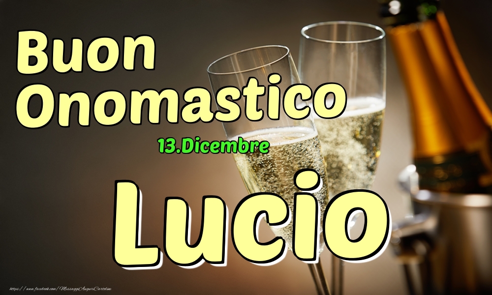 Cartoline di onomastico - 13.Dicembre - Buon Onomastico Lucio!