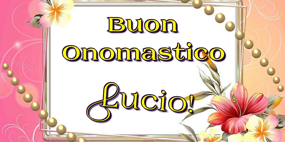 Cartoline di onomastico - Buon Onomastico Lucio!