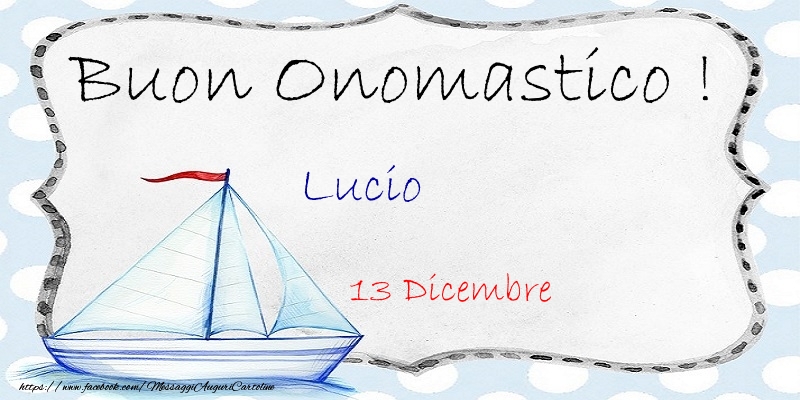 Cartoline di onomastico - Buon Onomastico  Lucio! 13 Dicembre
