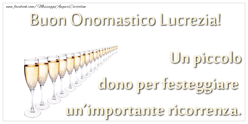 Cartoline di onomastico - Champagne | Un piccolo dono per festeggiare un’importante ricorrenza. Buon onomastico Lucrezia!