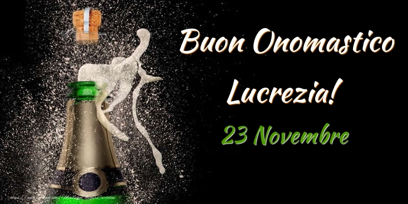Cartoline di onomastico - Champagne | Buon Onomastico Lucrezia! 23 Novembre