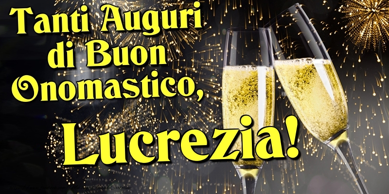 Cartoline di onomastico - Champagne | Tanti Auguri di Buon Onomastico, Lucrezia