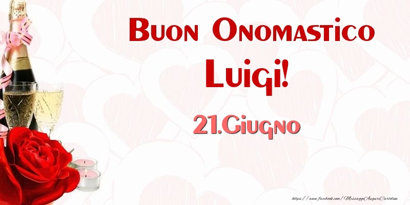 Cartoline di onomastico - Buon Onomastico Luigi! 21.Giugno