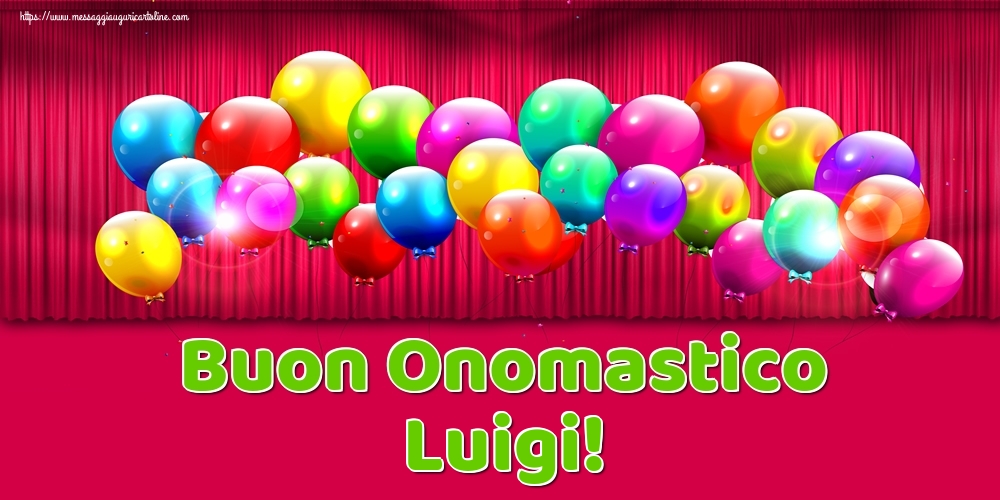 Cartoline di onomastico - Palloncini | Buon Onomastico Luigi!