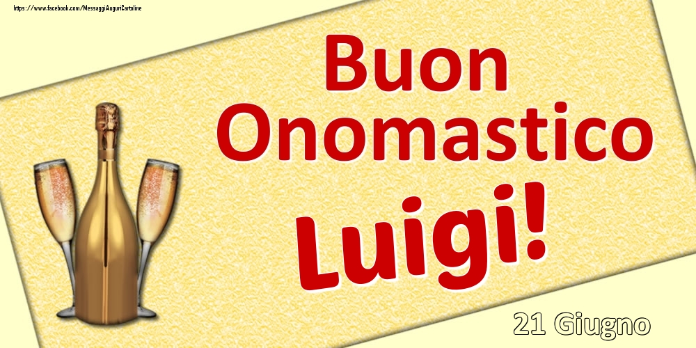 Cartoline di onomastico - Buon Onomastico Luigi! - 21 Giugno