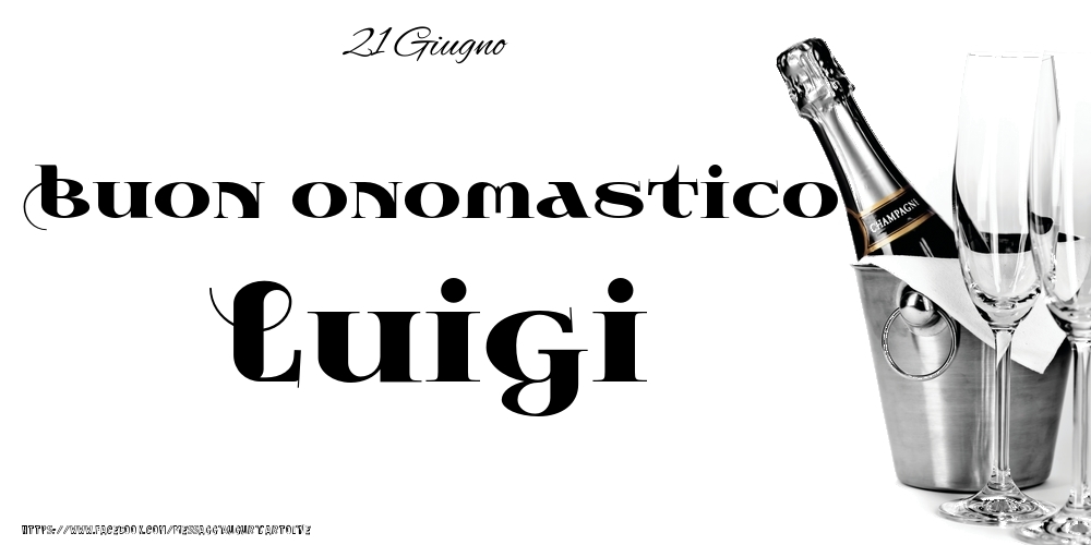 Cartoline di onomastico - 21 Giugno - Buon onomastico Luigi!