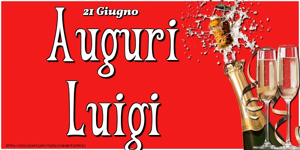 Cartoline di onomastico - Champagne | 21 Giugno - Auguri Luigi!