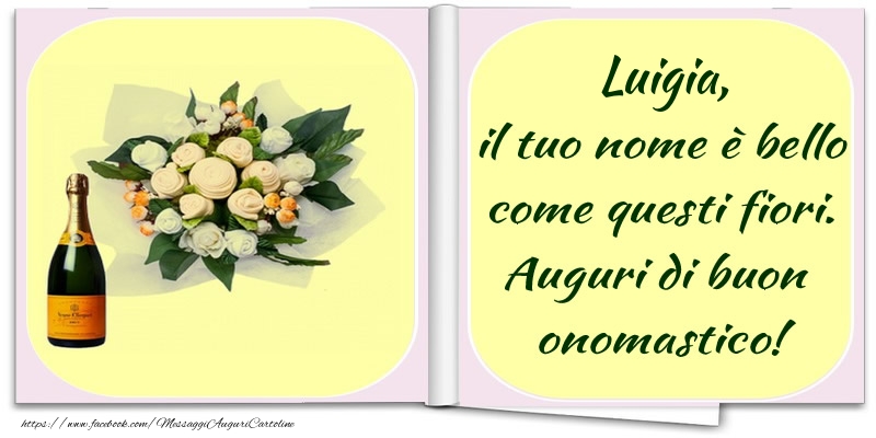 Cartoline di onomastico -  Luigia, il tuo nome è bello come questi fiori. Auguri di buon  onomastico!