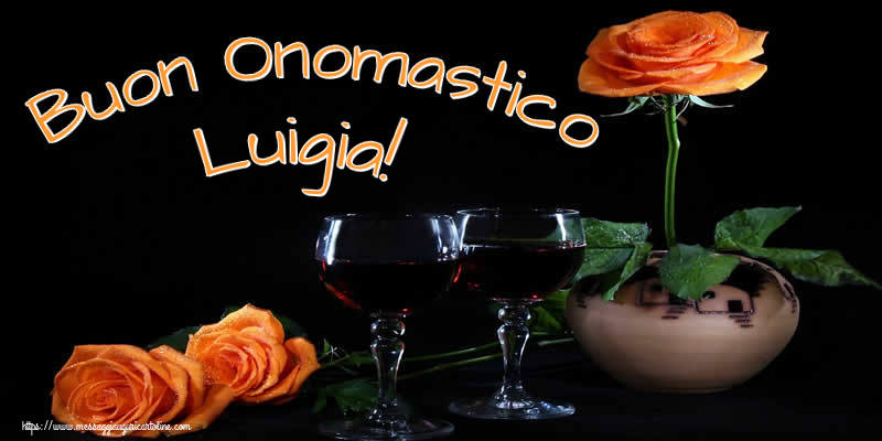 Cartoline di onomastico - Champagne & Rose | Buon Onomastico Luigia!
