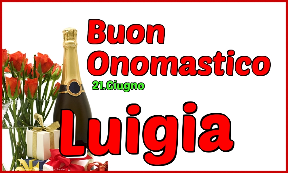 Cartoline di onomastico - Champagne | 21.Giugno - Buon Onomastico Luigia!