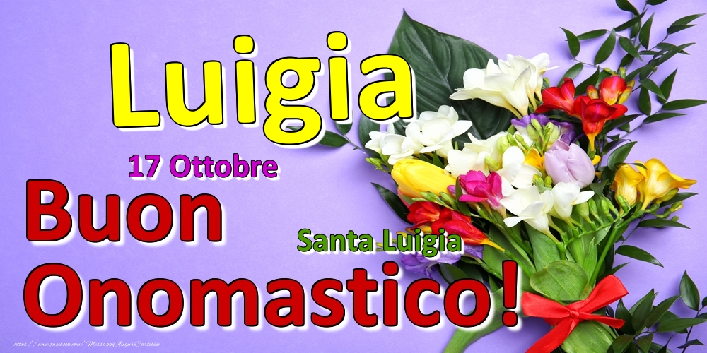 Cartoline di onomastico - 17 Ottobre - Santa Luigia -  Buon Onomastico Luigia!