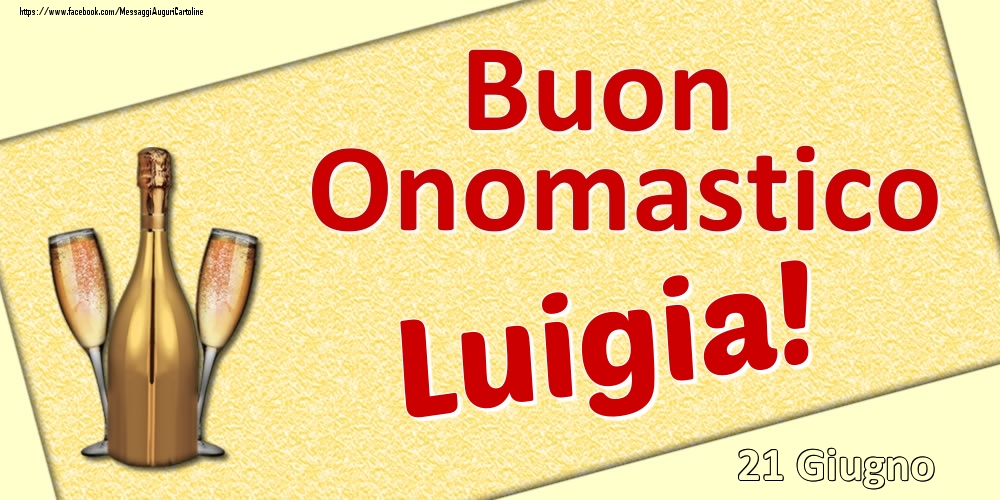 Cartoline di onomastico - Buon Onomastico Luigia! - 21 Giugno