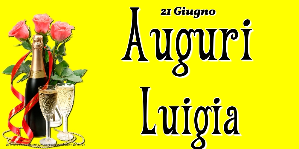 Cartoline di onomastico - 21 Giugno - Auguri Luigia!