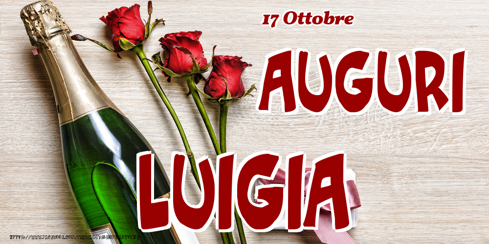 Cartoline di onomastico - Champagne & Fiori | 17 Ottobre - Auguri Luigia!