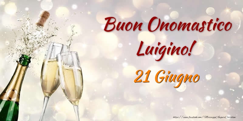 Cartoline di onomastico - Champagne | Buon Onomastico Luigino! 21 Giugno