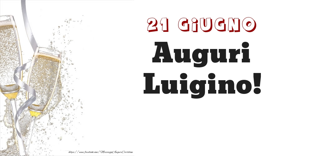 Cartoline di onomastico - Auguri Luigino! 21 Giugno
