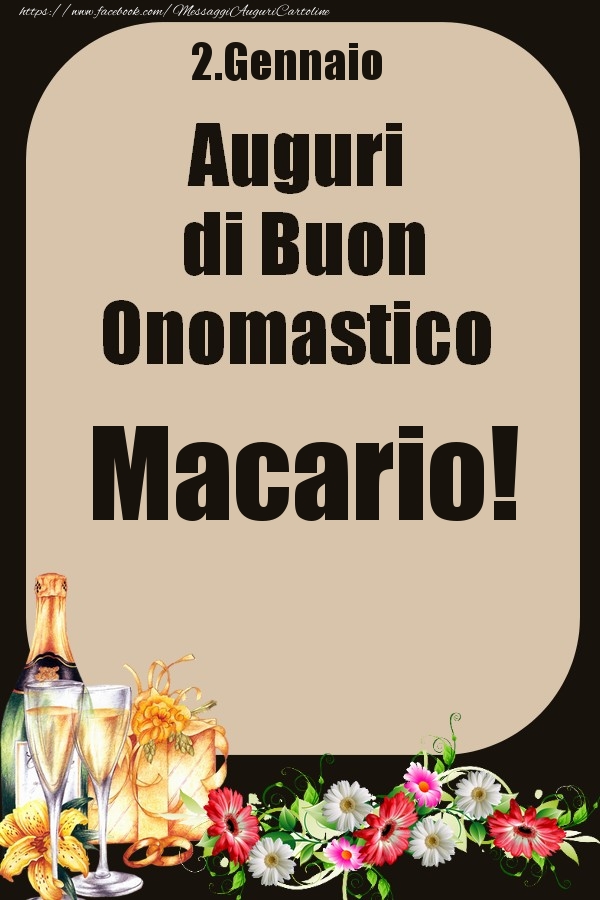Cartoline di onomastico - Champagne & Fiori | 2.Gennaio - Auguri di Buon Onomastico  Macario!