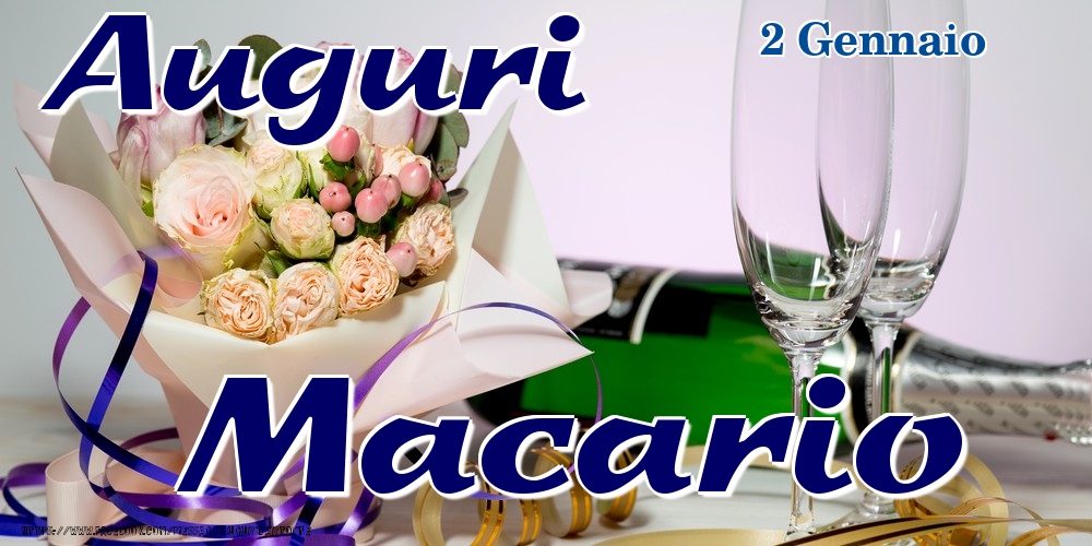 Cartoline di onomastico - Champagne & Fiori | 2 Gennaio - Auguri Macario!