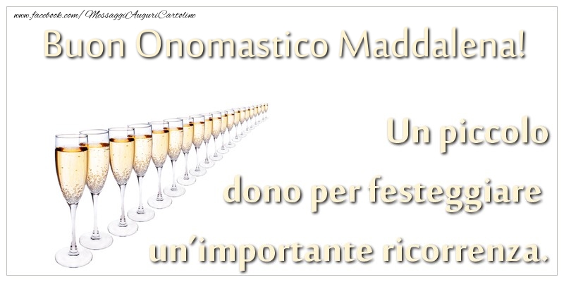 Cartoline di onomastico - Champagne | Un piccolo dono per festeggiare un’importante ricorrenza. Buon onomastico Maddalena!