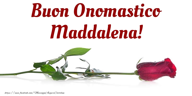 Cartoline di onomastico - Fiori & Rose | Buon Onomastico Maddalena!