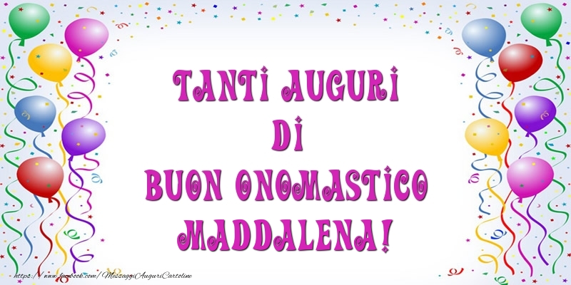 Cartoline di onomastico - Tanti Auguri di Buon Onomastico Maddalena!