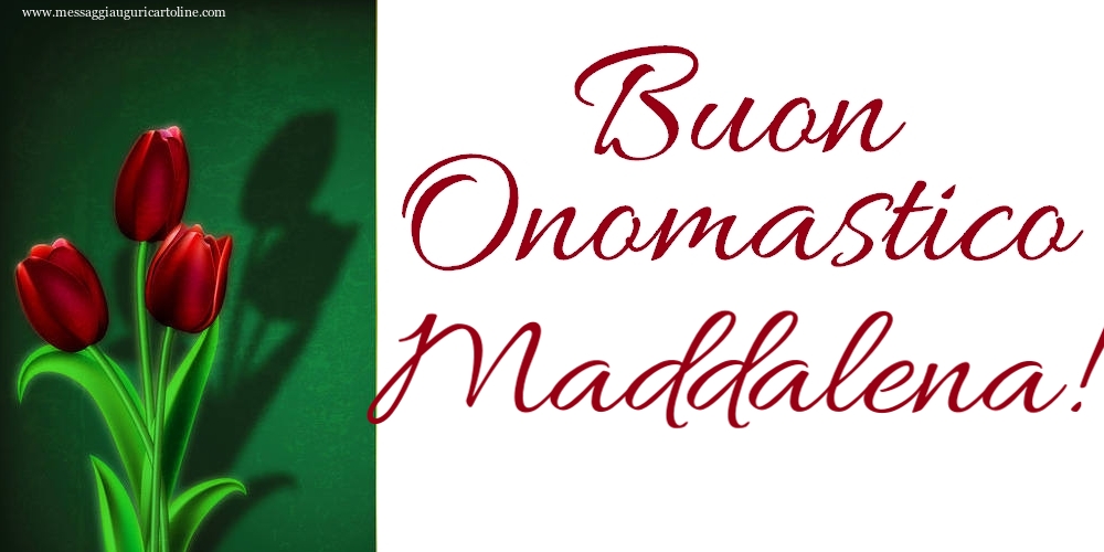 Cartoline di onomastico - Buon Onomastico Maddalena!