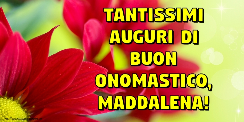 Cartoline di onomastico - Tantissimi auguri di Buon Onomastico, Maddalena!
