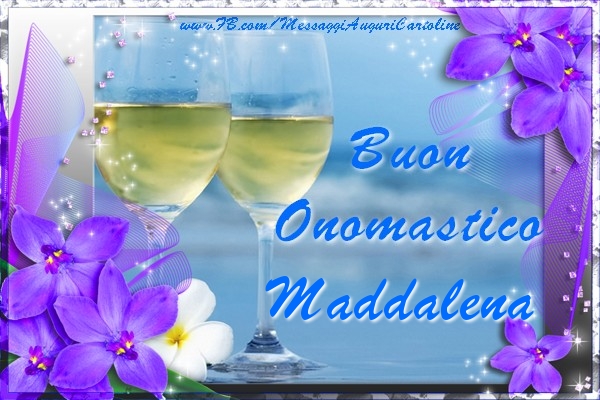 Cartoline di onomastico - Champagne & Fiori | Buon Onomastico Maddalena