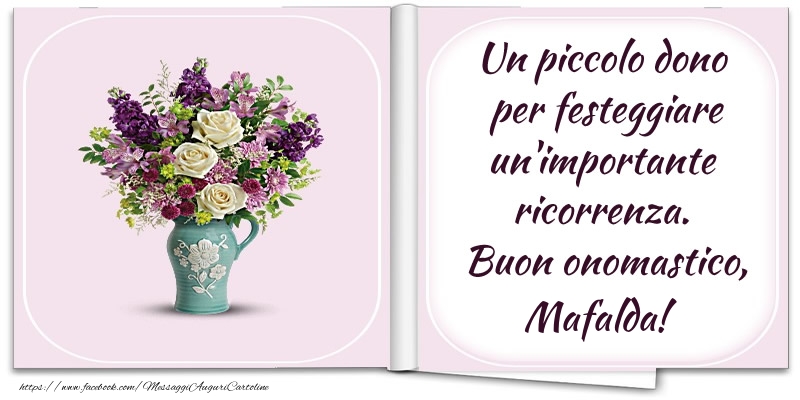 Cartoline di onomastico - Fiori | Un piccolo dono  per festeggiare un'importante  ricorrenza.  Buon onomastico, Mafalda!