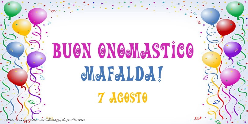 Cartoline di onomastico - Buon onomastico Mafalda! 7 Agosto