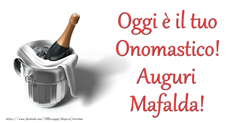 Cartoline di onomastico - Champagne | Oggi e il tuo Onomastico! Auguri Mafalda